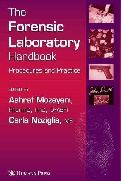 The Forensic Laboratory Handbook  Procedures and Practice (Forensic Science and Medicine) 2006