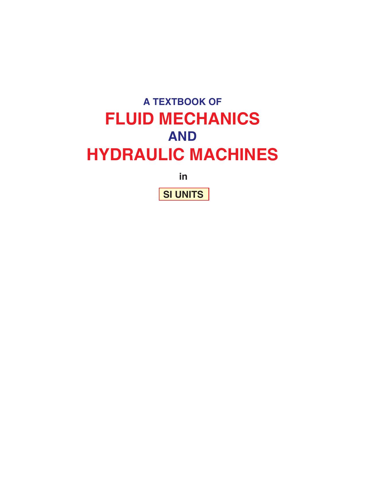 A Textbook of Fluid Mechanics and hydraulic machines                                                    2011