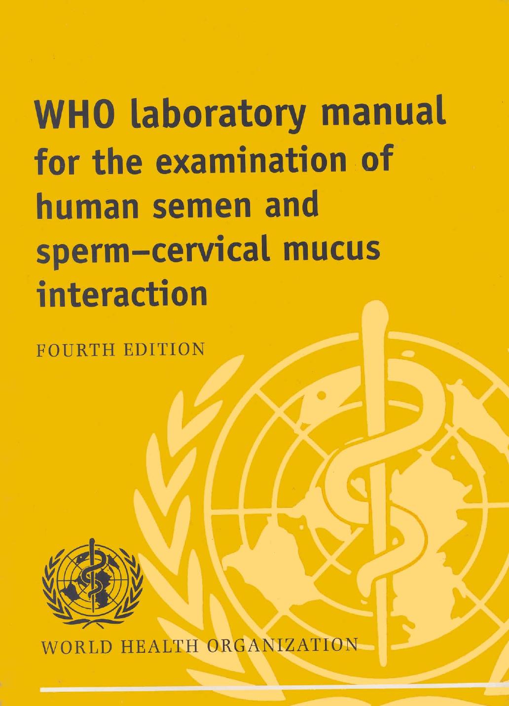 WHO laboratory manual for the examination of human semen and semen-cervical mucus interaction 1999