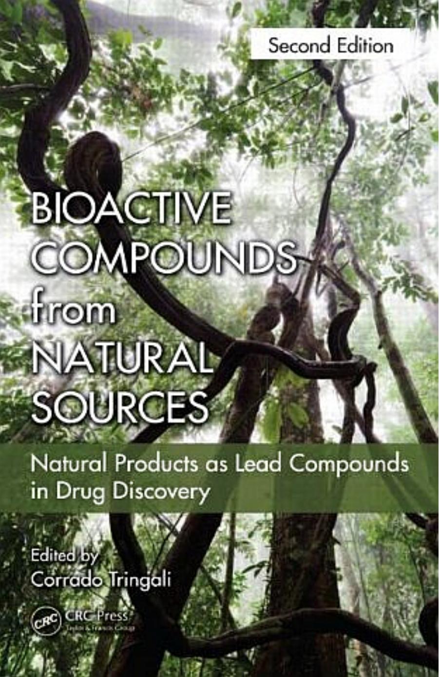 Bioactive Compounds from Natural Sources: Natural Products as Lead Compounds in Drug Discovery (2nd Ed)