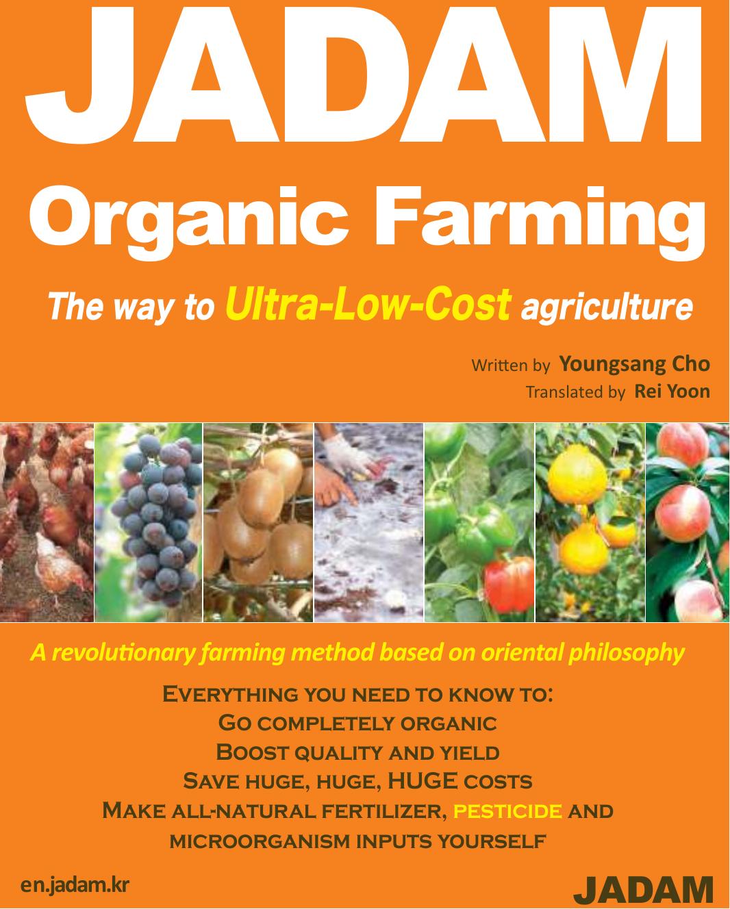 JADAM Organic Farming & Gardening : The Way to Ultra-Low-Cost Agriculture, Make All-Natural Fertilizer, Pesticide and Microorganism Inputs Yourself