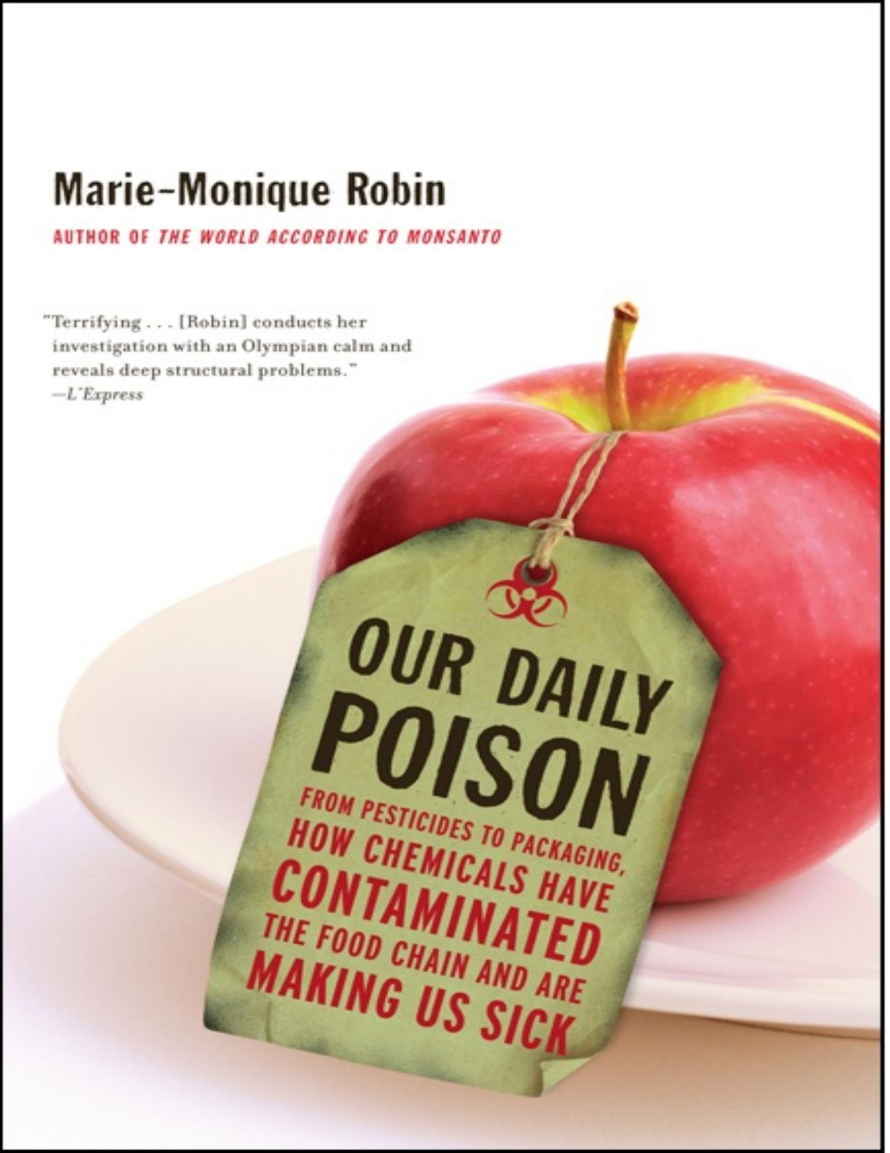Our Daily Poison: From Pesticides to Packaging, How Chemicals Have Contaminated the Food Chain and Are Making Us Sick - PDFDrive.com