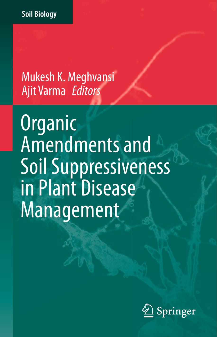 Organic Amendments and Soil Suppressiveness in Plant Disease Management 2015