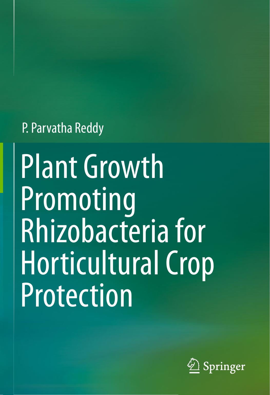 Plant Growth Promoting Rhizobacteria for Horticultural Crop Protection 2014