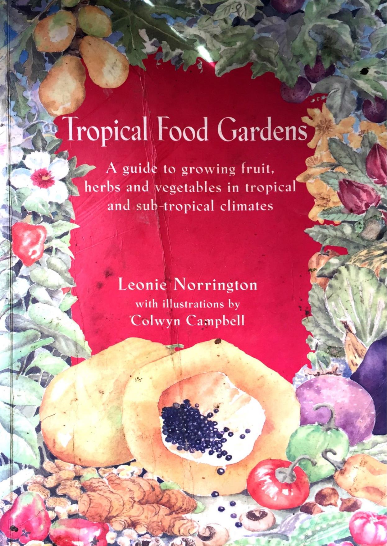 Tropical Food Gardens A Guide to Growing Fruit,  2016