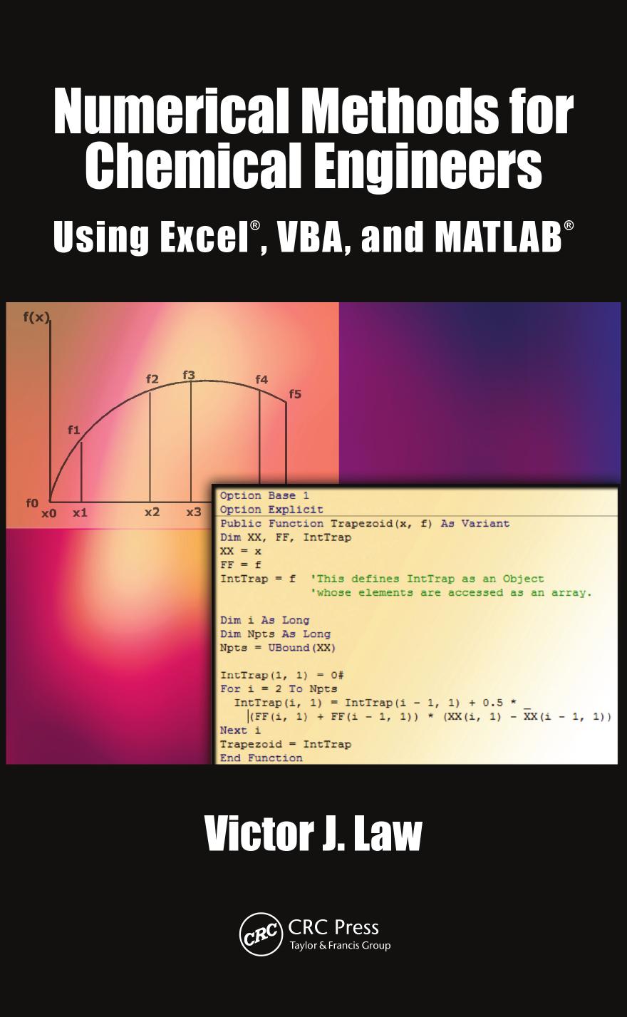 Numerical Methods for Chemical Engineers: Using Excel, VBA, and MATLAR