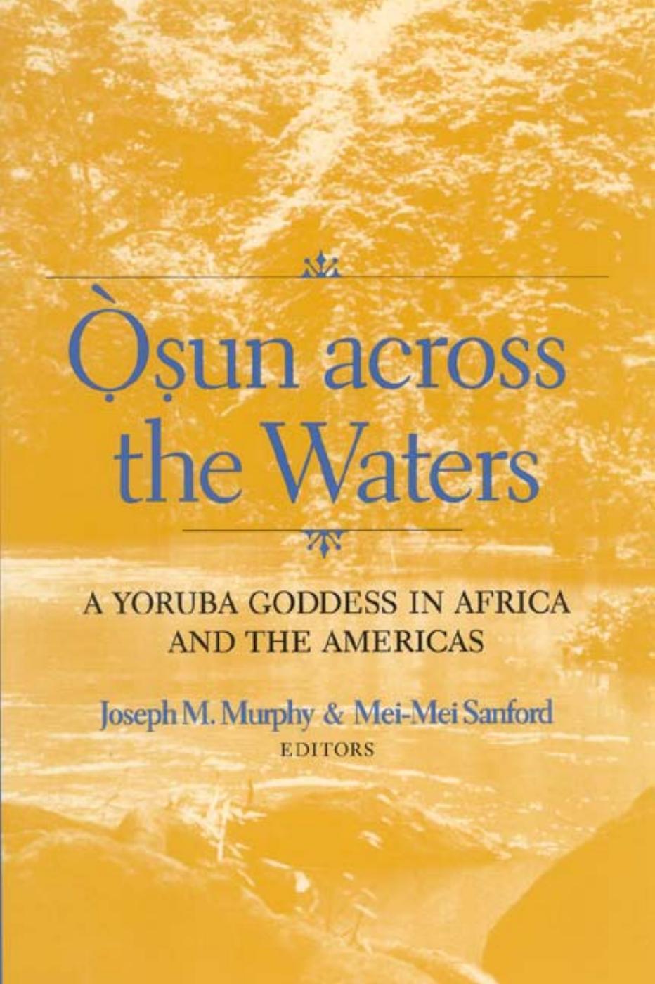 Òsun Across the Waters: A Yoruba Goddess in Africa and the Americas