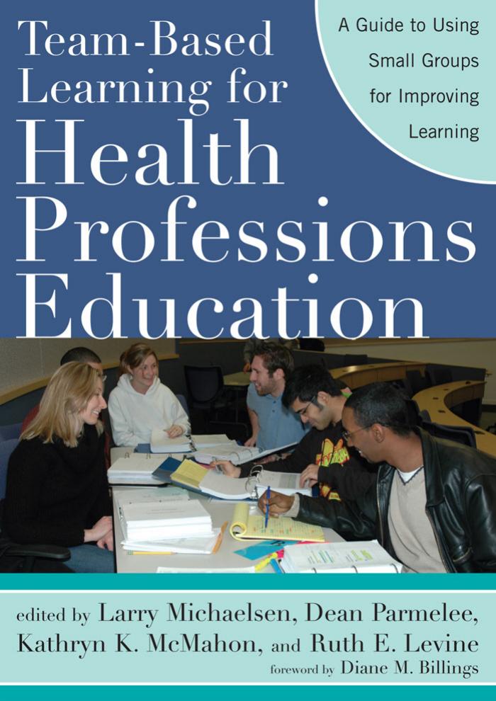Team-Based Learning for Health Professions Education A Guide to Using Small Groups for Improving Learning 2007