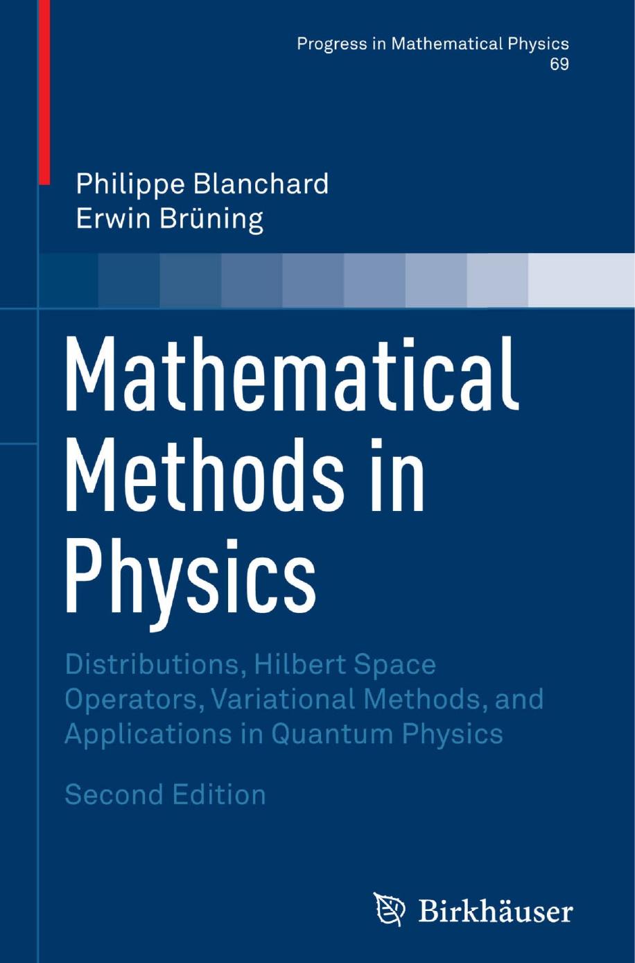 Mathematical Methods in Physics Distributions, Hilbert Space Operators, Variational Methods, and Applications in Quantum Physics 2015
