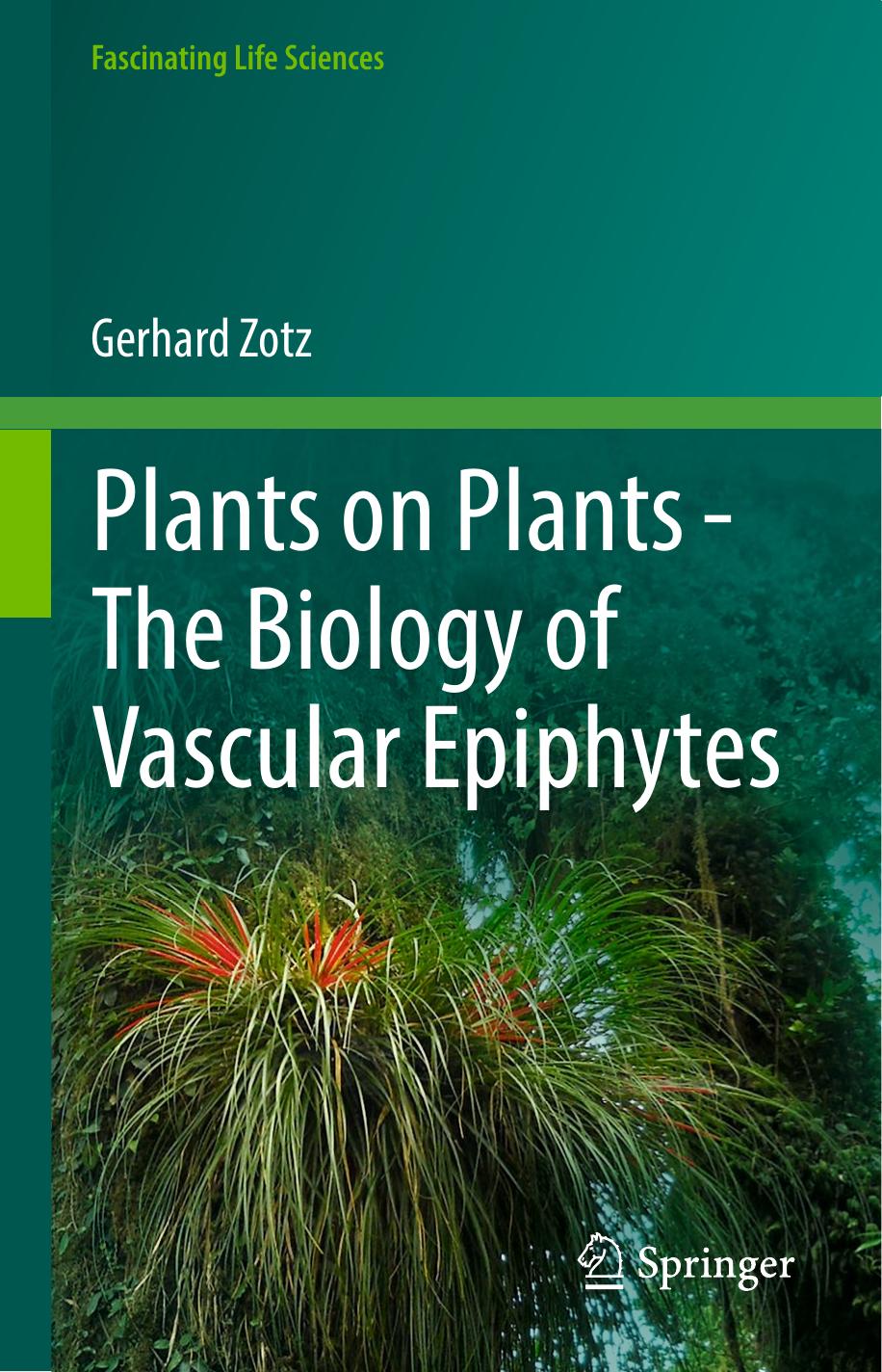 Plants on Plants – The Biology of Vascular Epiphytes 2011