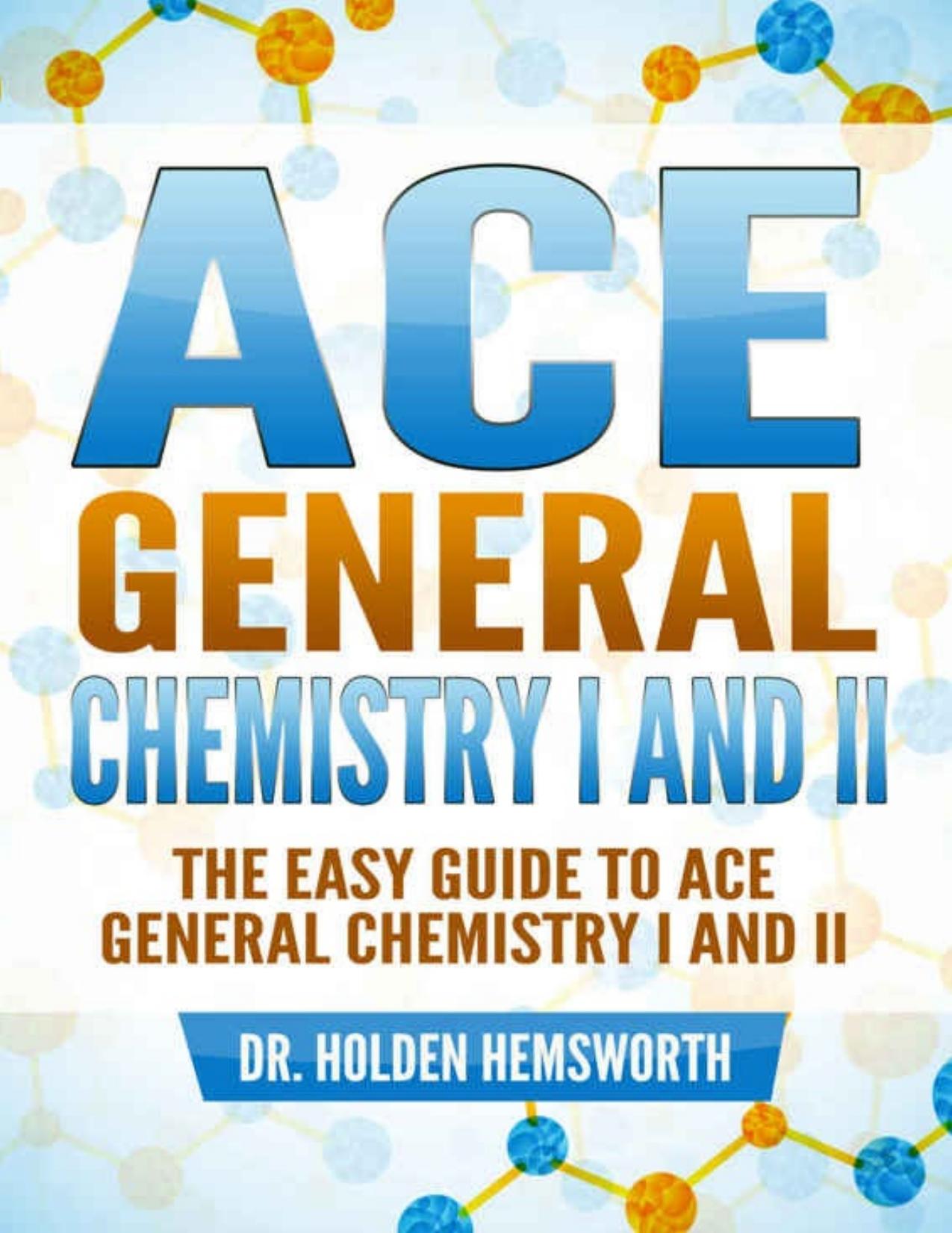 The EASY Guide to Ace General Chemistry I and II: General Chemistry Study Guide, General Chemistry Review - PDFDrive.com