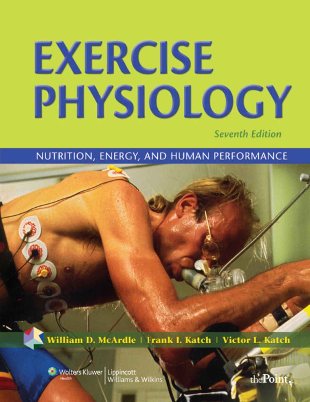 Exercise physiology  Nutrition, energy, and human performance 2010