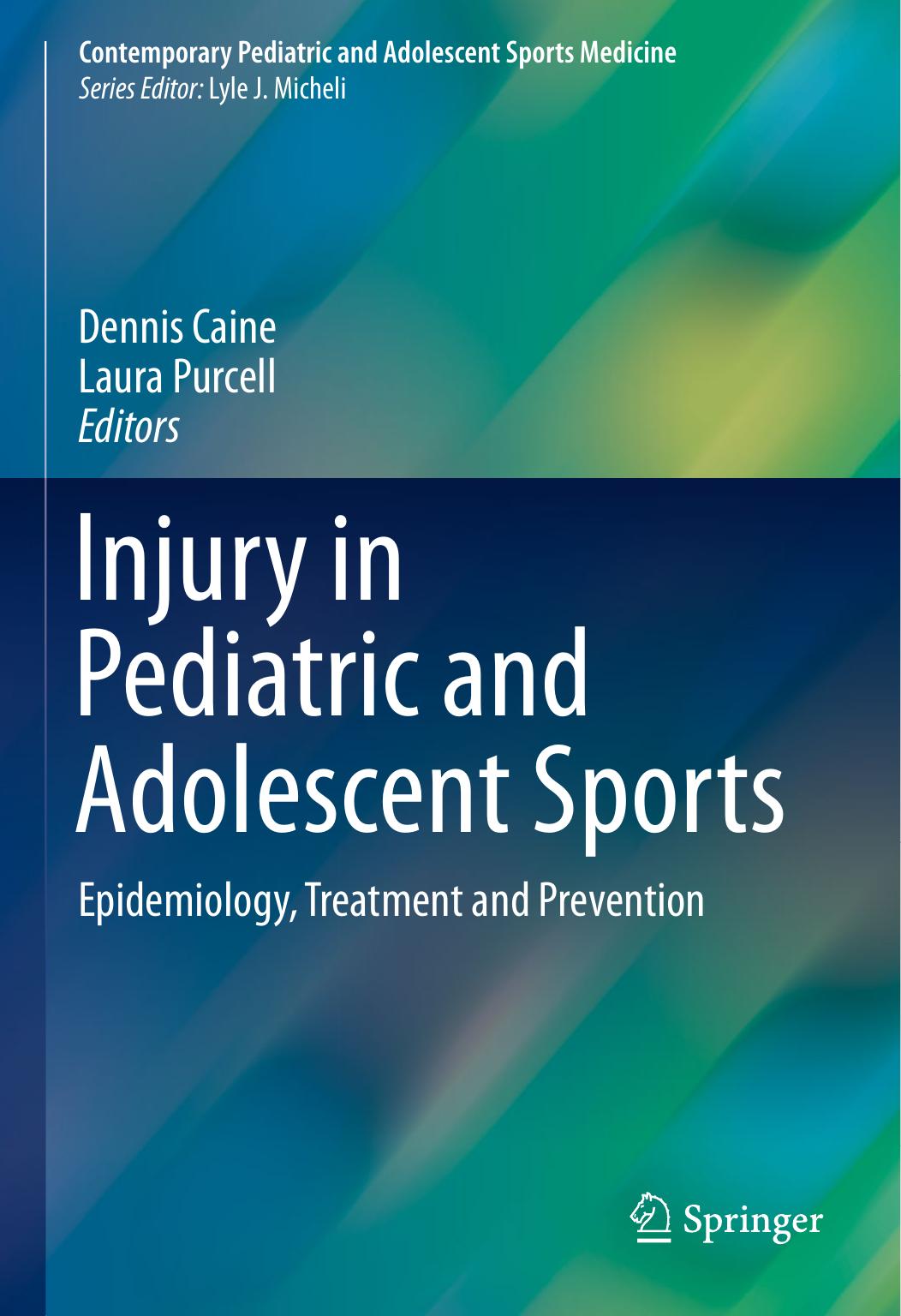 Injury in Pediatric and Adolescent Sports  Epidemiology, Treatment and Prevention 2016