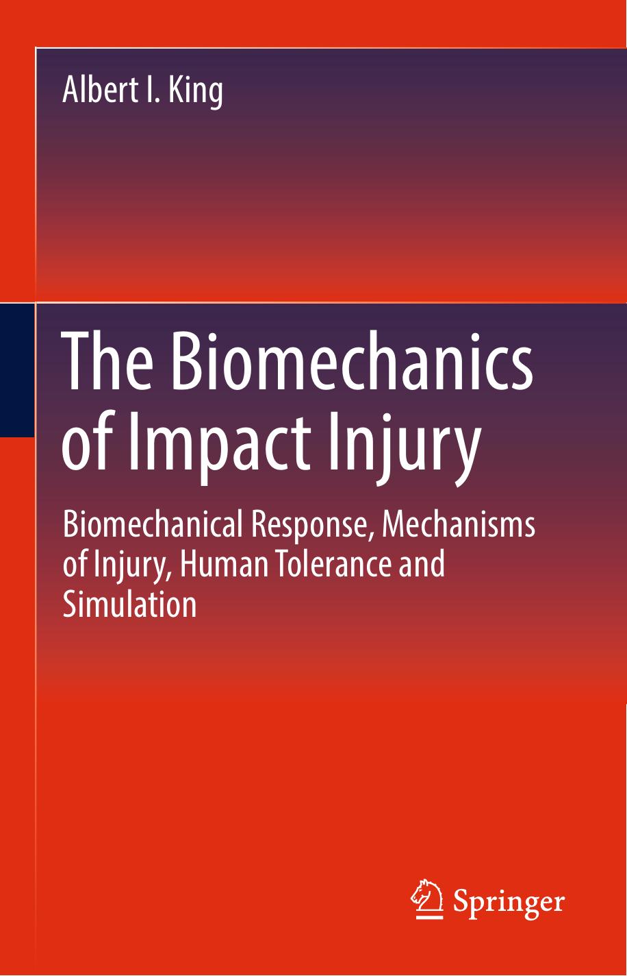 The Biomechanics of Impact Injury   Biomechanical Response, Mechanisms of Injury, Human Tolerance and Simulation 2018