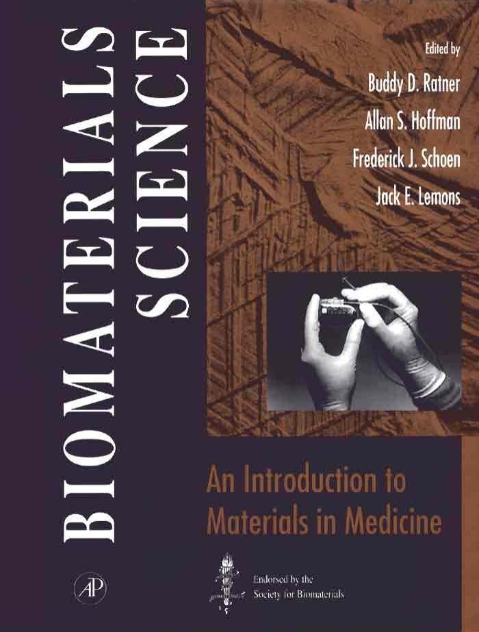Biomaterial Science: An introduction to materials in Medicine