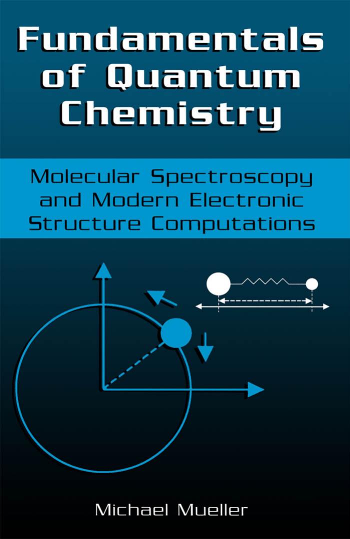 Fundamentals of Quantum Chemistry Molecular Spectroscopy and Modern Electronic Structure Computations 2001