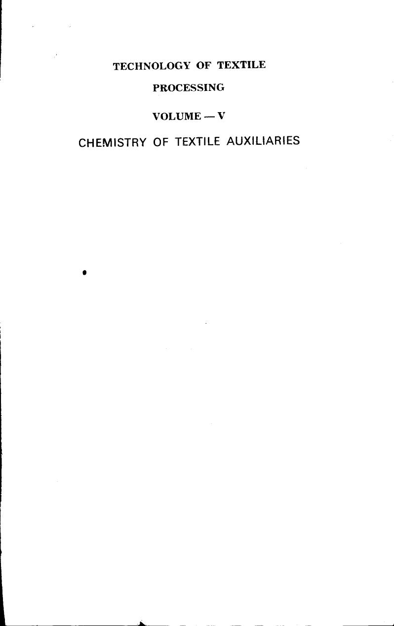 Page 1 TECHNOLOGY OF TEXTILE PROCESSING VOLUME – V CHEMISTRY OF TEXTILE  . 2016