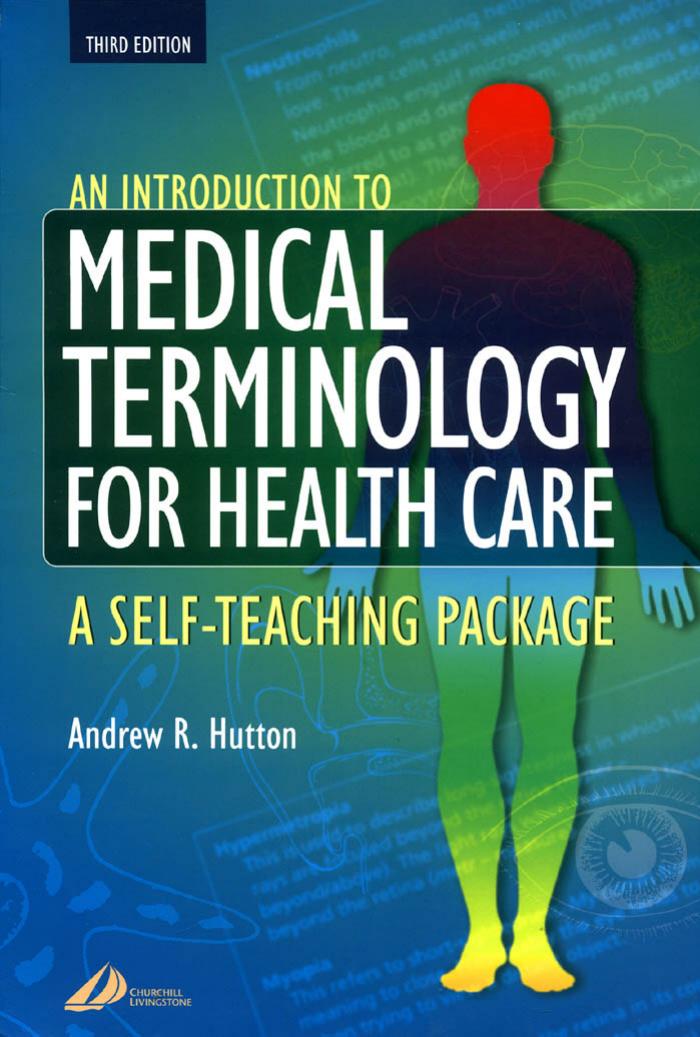 An Introduction to Medical Terminology for Health Care A Self-Teaching Package 2002