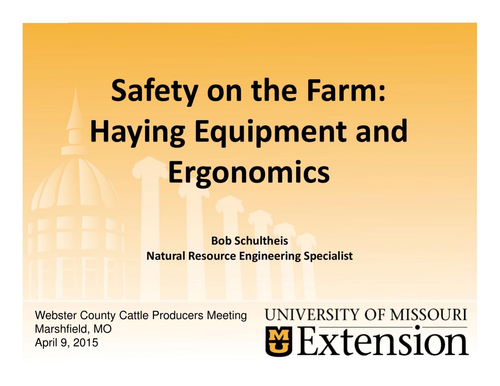 Microsoft PowerPoint - 2015-04-09_Safety_on_the_Farm-Haying_Equipment_Ergonomics-Bob_Schultheis.pptx [Recovered]