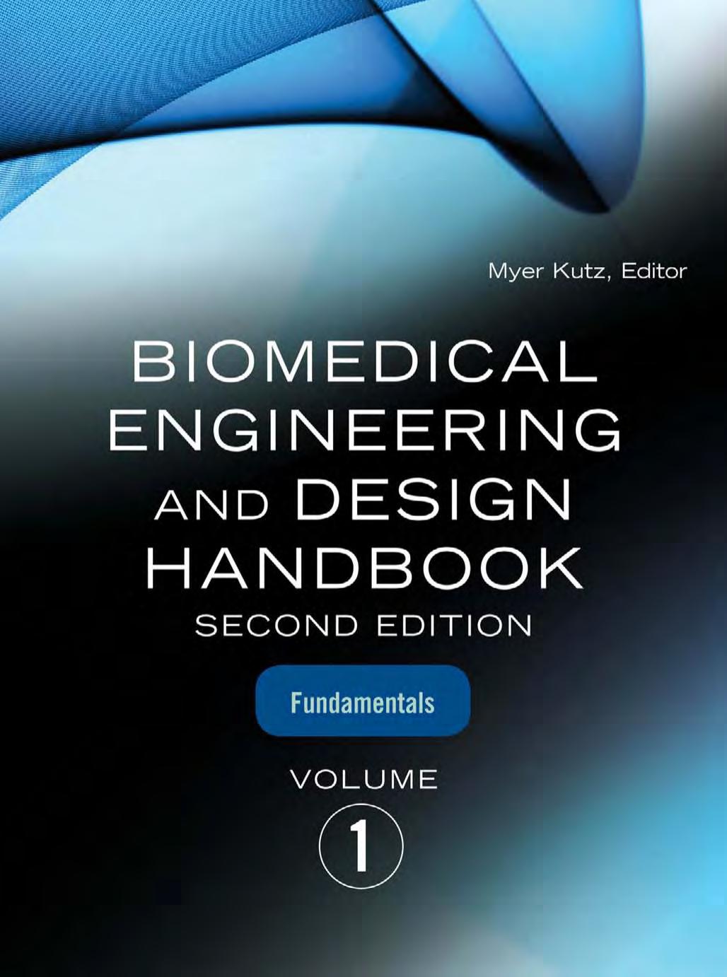 BIOMEDICAL ENGINEERING AND DESIGN HANDBOOK, Volume 1: Fundamentals