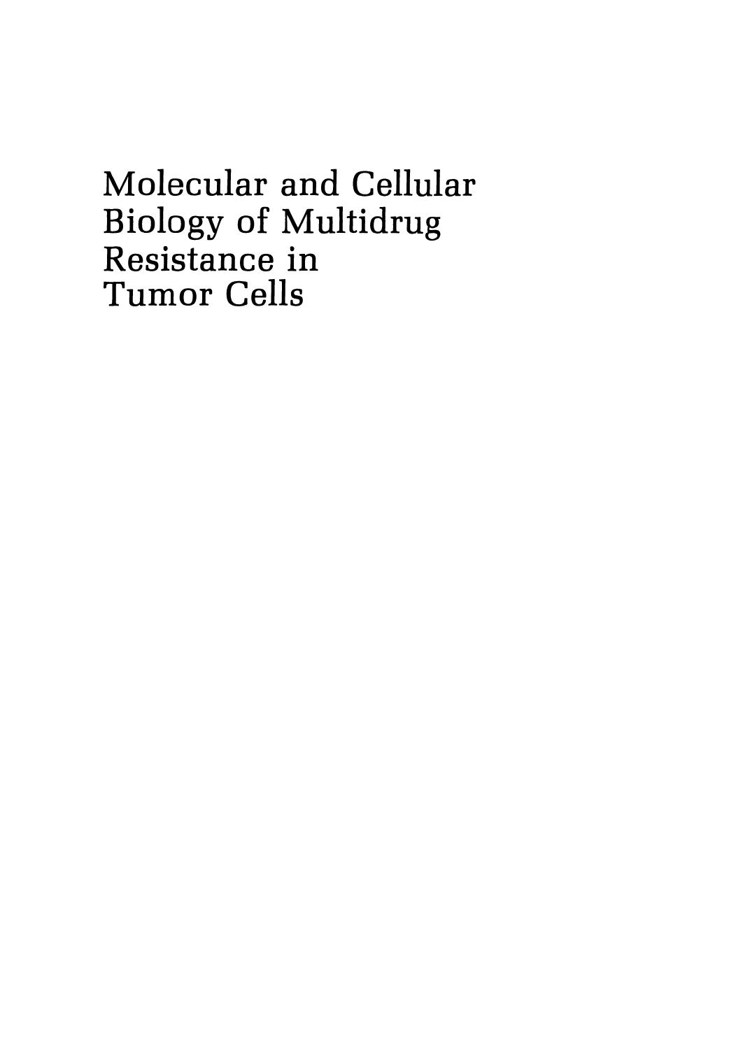 Molecular and Cellular Biology of Multidrug Resistance in Tumor Cells 1991.pdf