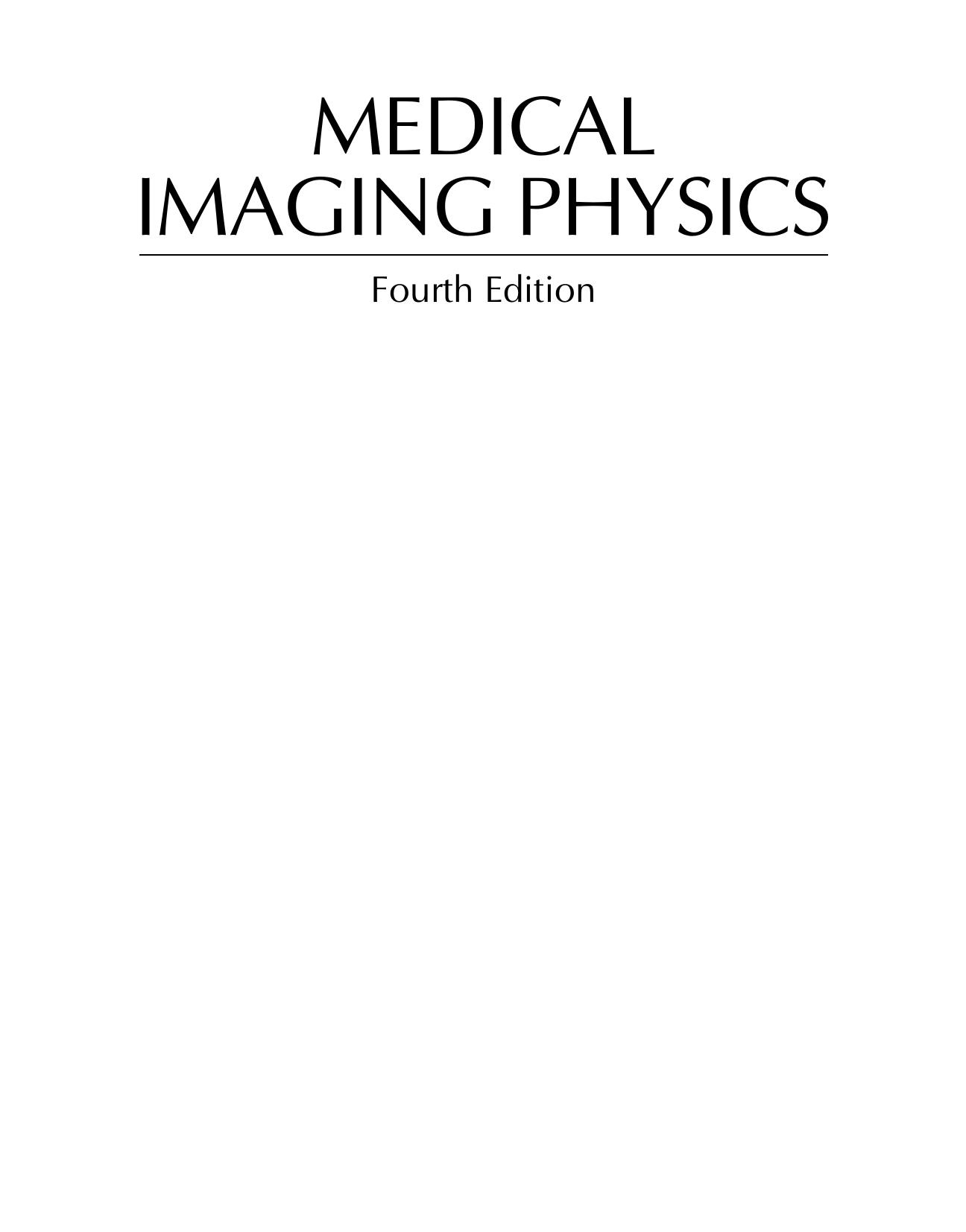 "Frontmatter". In: Medical Imaging Physics (Fourth Edition)