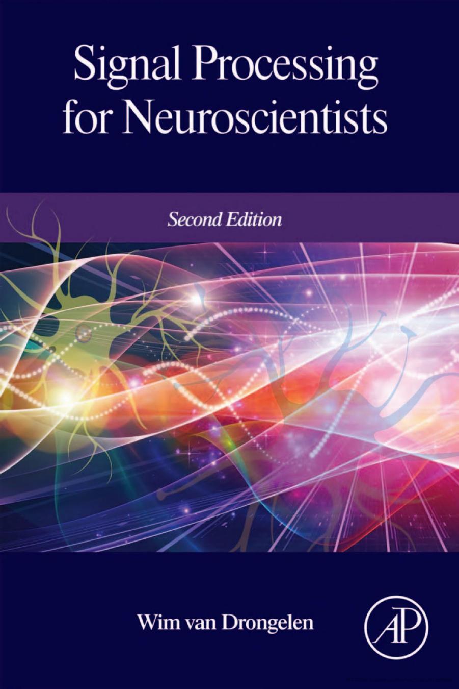 Signal Processing for Neuroscientists, Second Edition