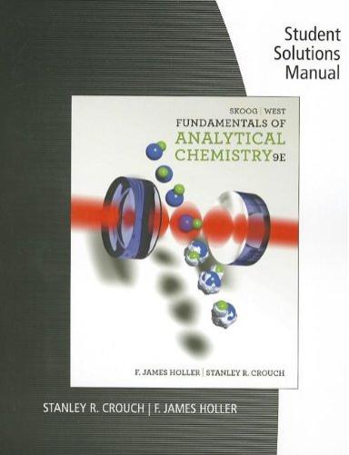 Fundamentals of Analytical Chemistry 9th Student Solutions Manual 2014