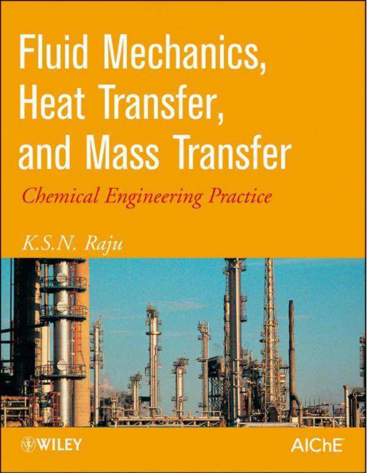 Fluid Mechanics, Heat Transfer, and Mass Transfer Chemical Engineering Practice 2011