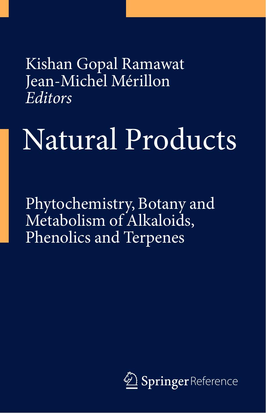 Natural Products Phytochemistry, Botany and Metabolism of Alkaloids, Phenolics and Terpenes