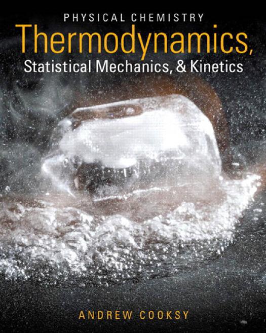 Physical chemistry thermodynamics, statistical mechanics & kinetics 2014