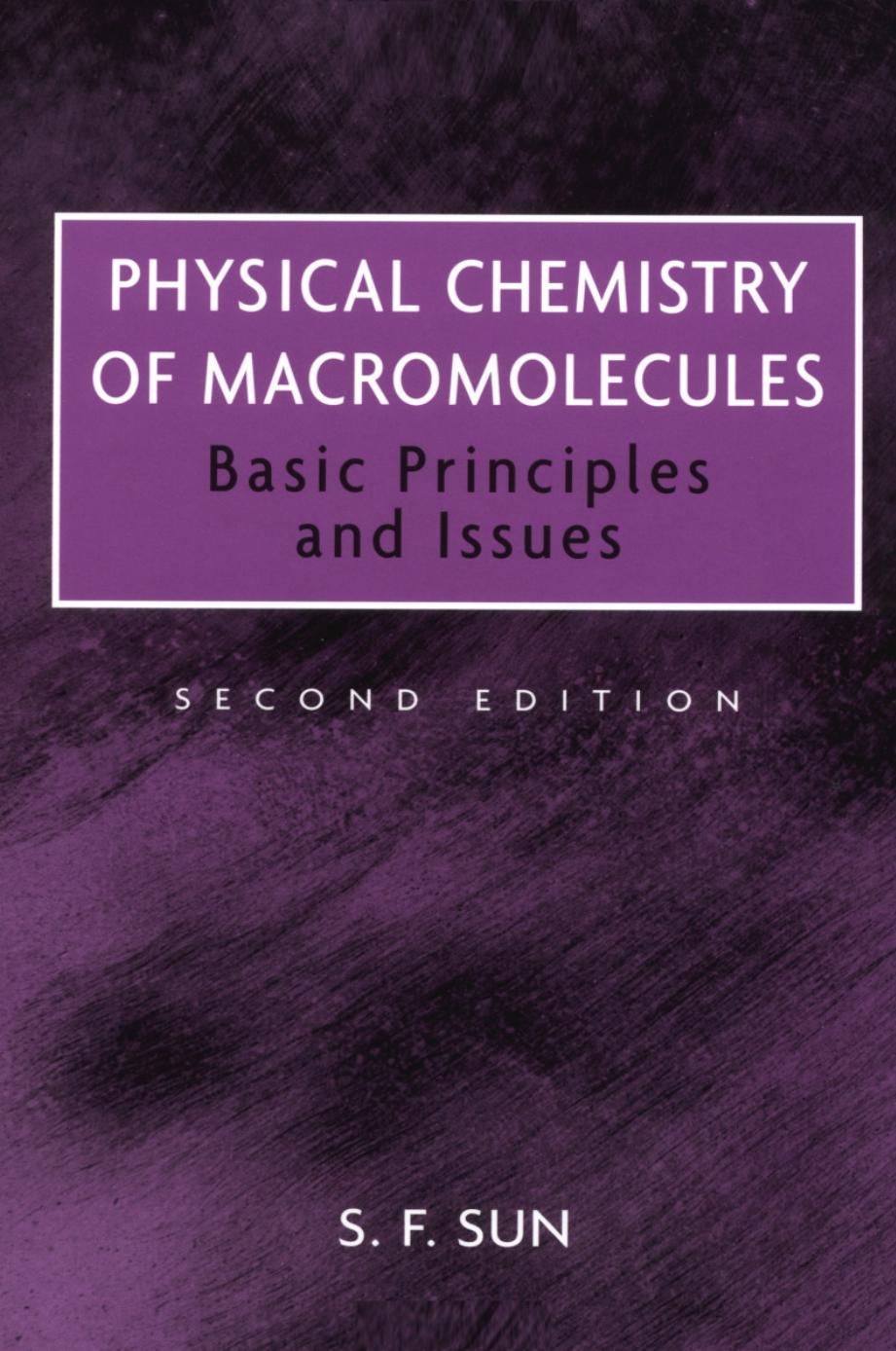 Physical Chemistry of Macromolecules: Basic Principles and Issues (Second Edition)