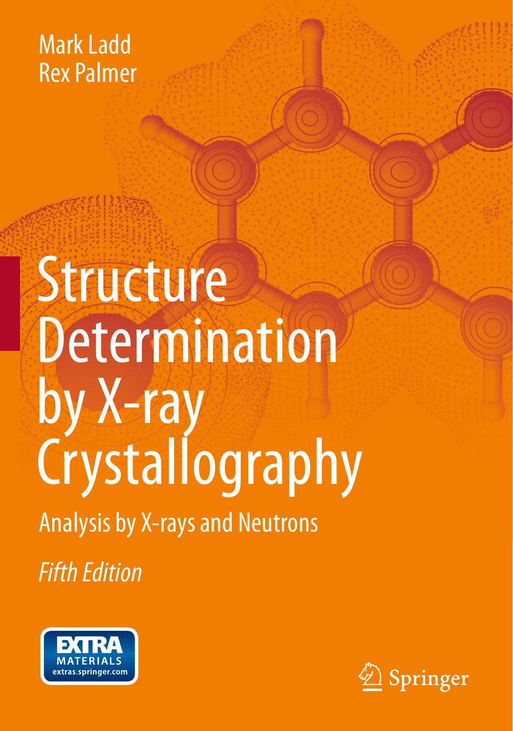 Structure Determination by X-ray Crystallography Analysis by X-rays and Neutrons 2013