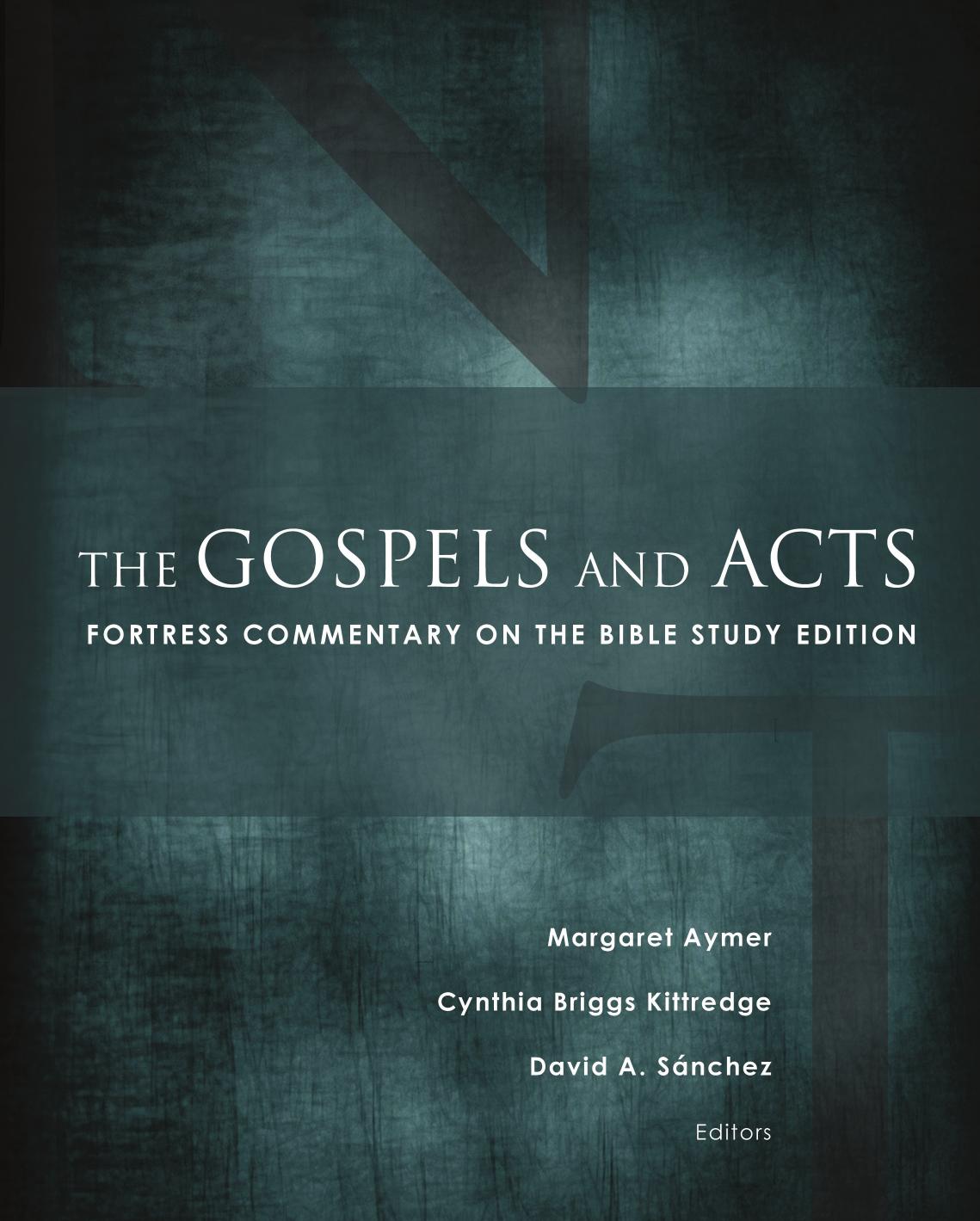 The Gospels and Acts Fortress Commentary on the Bible Study Edition 2016