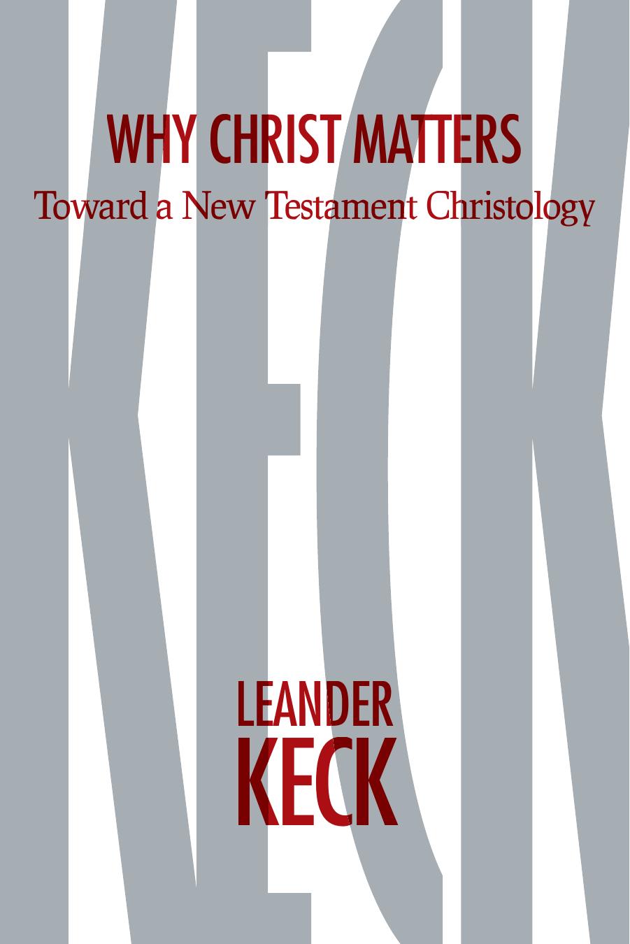 Why Christ Matters Toward a New Testament Christology 2015