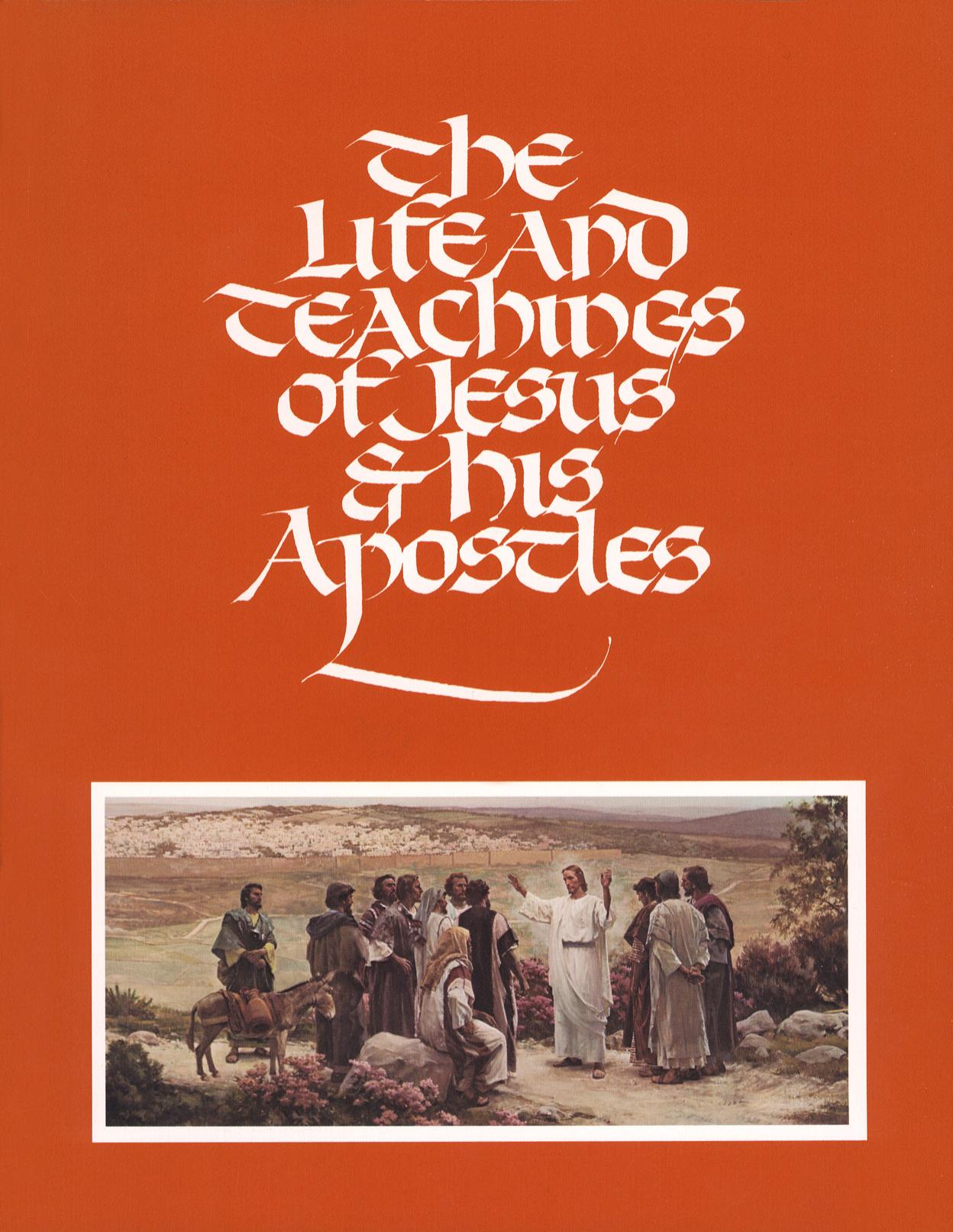 The Life and Teachings of Jesus Christ and His Apostles