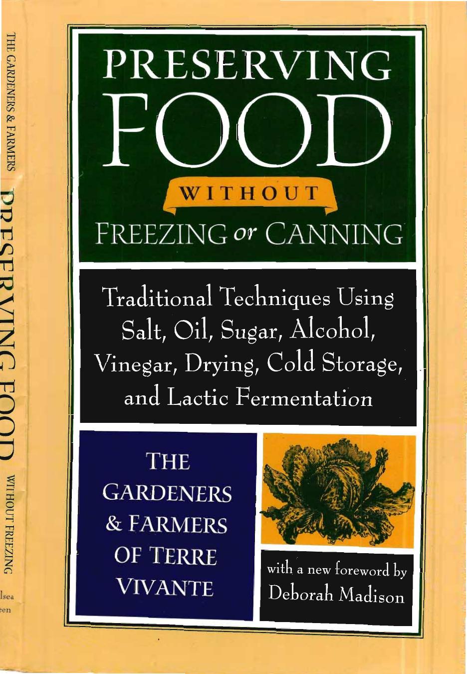 Preserving Food without Freezing or Canning Traditional Techniques Using Salt, Oil, Sugar, Alcohol, Vinegar, Drying, Cold Storage, and Lactic Fermentation 1999