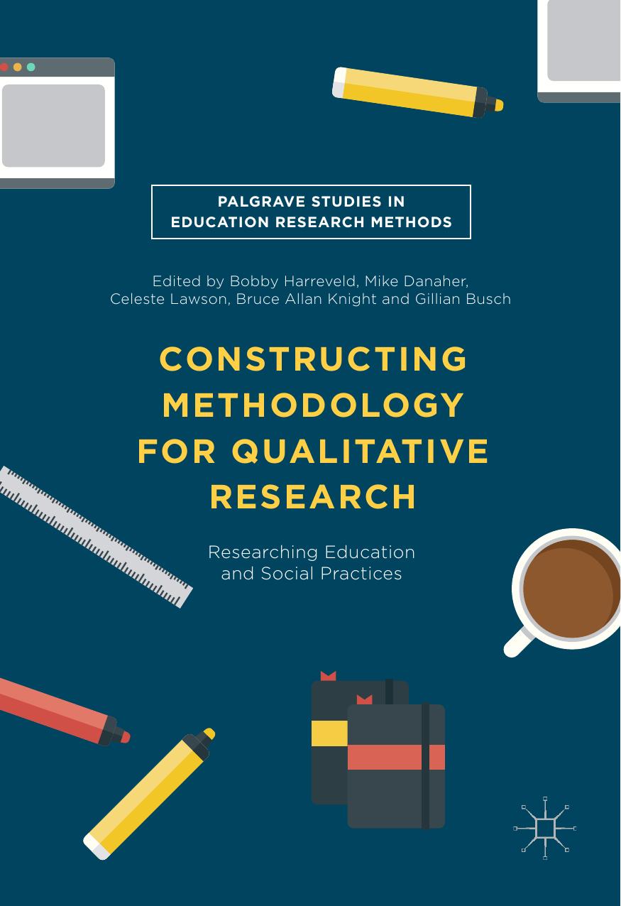 Constructing Methodology for Qualitative Research Researching Education and Social Practices 2016
