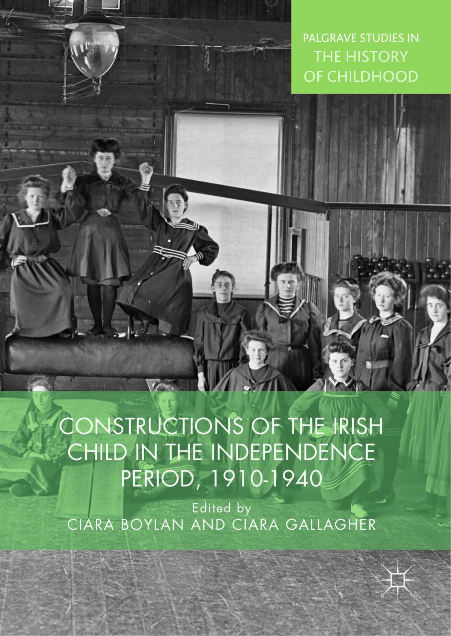 Constructions of the Irish Child in the Independence Period, 1910-1940 2017