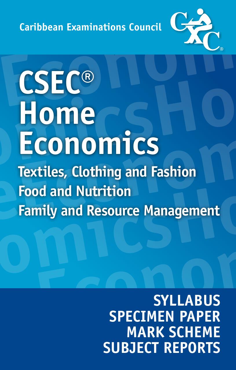 CSEC® Home Economics: Food and Nutrition, Clothing and Textiles, and Management Syllabus, Specimen Paper, Mark Scheme and Subject Reports