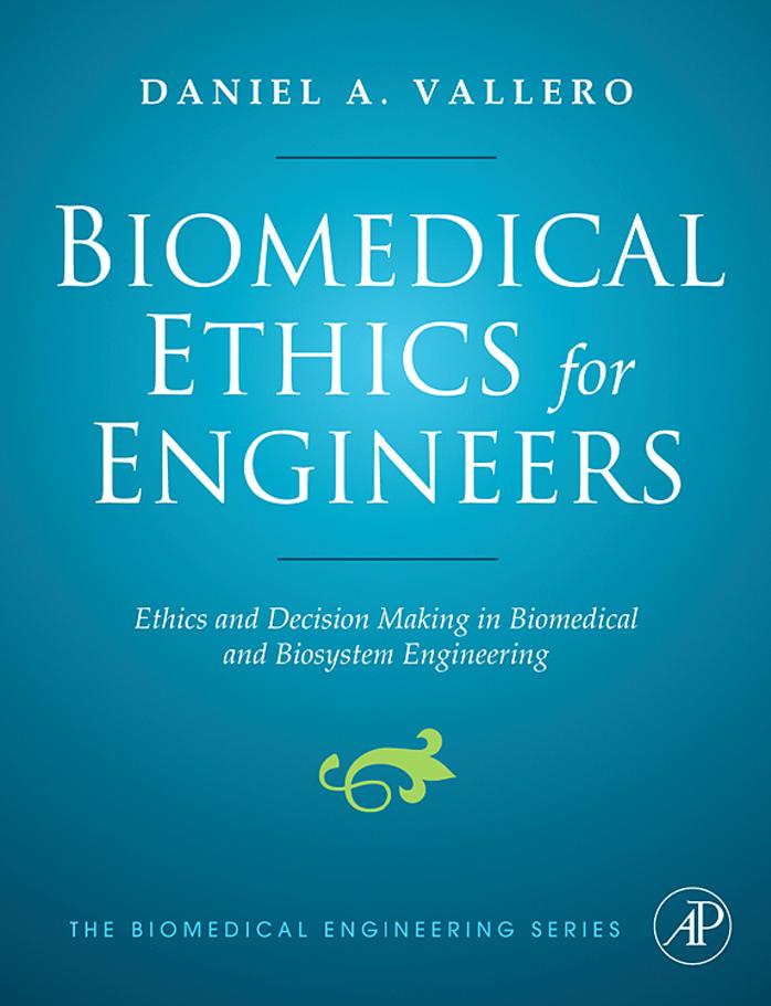 [Daniel A. Vallero] Biomedical Ethics for Engineer(b-ok.org)
