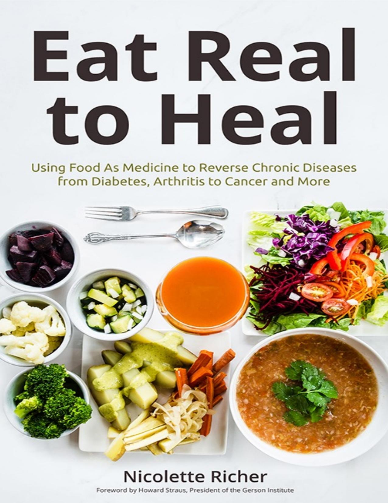 Eat Real to Heal Using Food As Medicine to Reverse Chronic Diseases from Diabetes, Arthritis, Cancer and More - PDFDrive.com