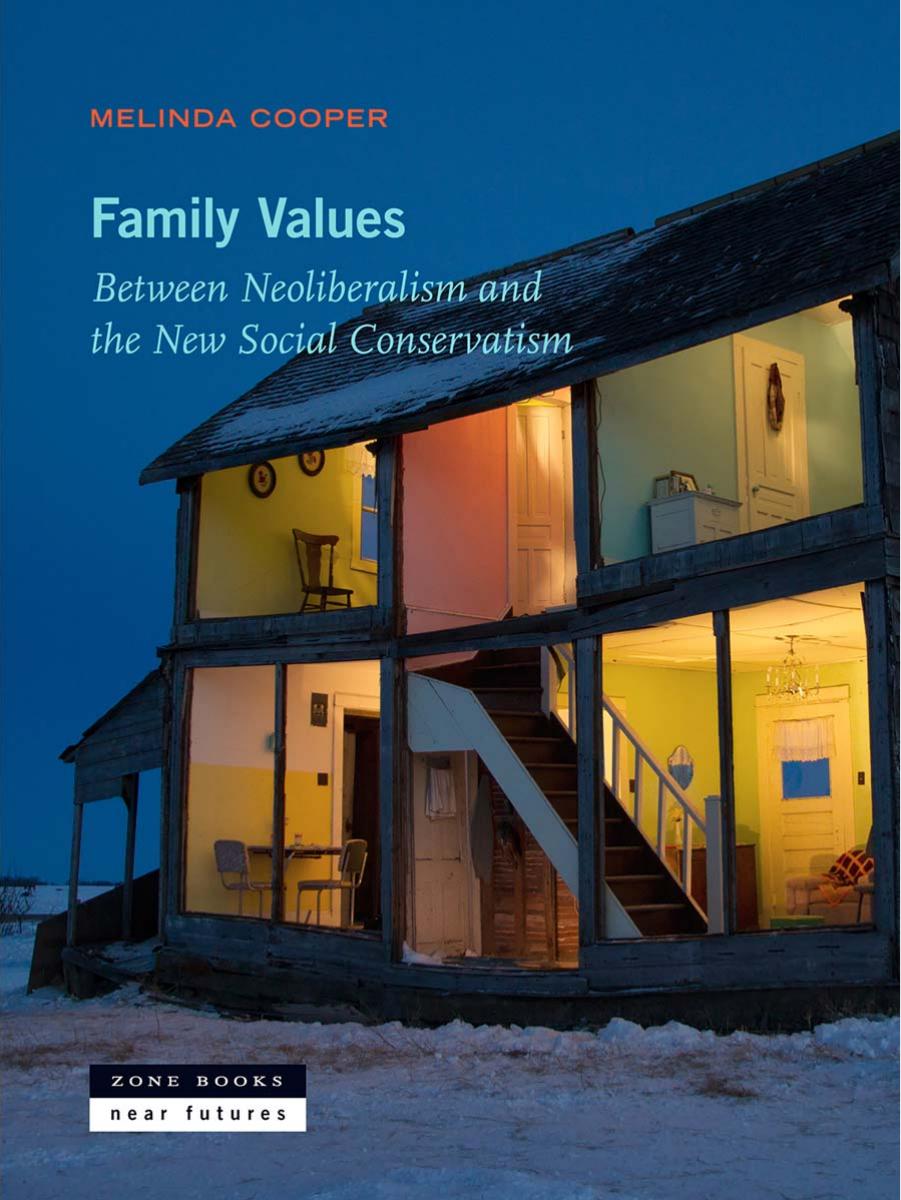 Family Values: Between Neoliberalism and the New Social Conservatism