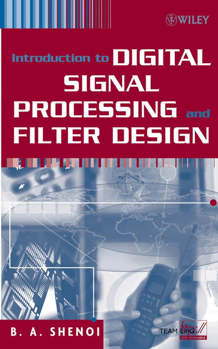 Wiley.Interscience.Introduction.to.Digital.Signal.Processing.and.Filter.Design.Oct.2005.eBook-LinG