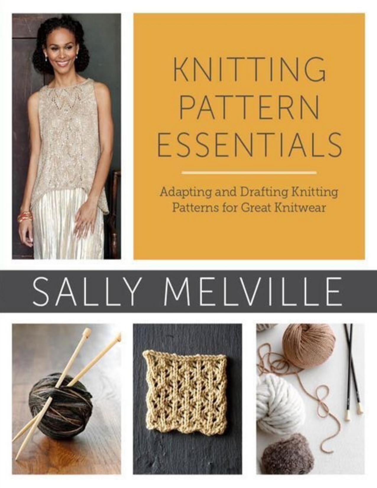 Knitting Pattern Essentials: Adapting and Drafting Knitting Patterns for Great Knitwear - PDFDrive.com