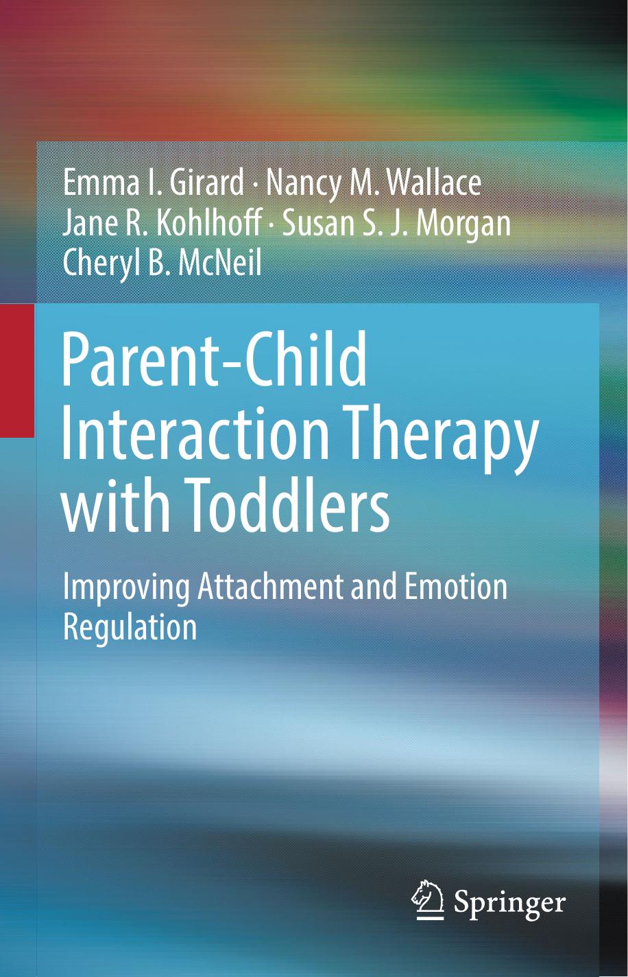 Parent-Child Interaction Therapy with Toddlers Improving Attachment and Emotion Regulation 2018