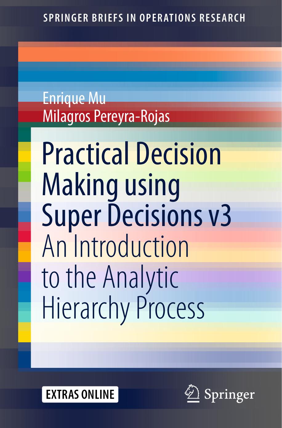 Practical Decision Making using Super Decisions v3 An Introduction to the Analytic Hierarchy Process 2018