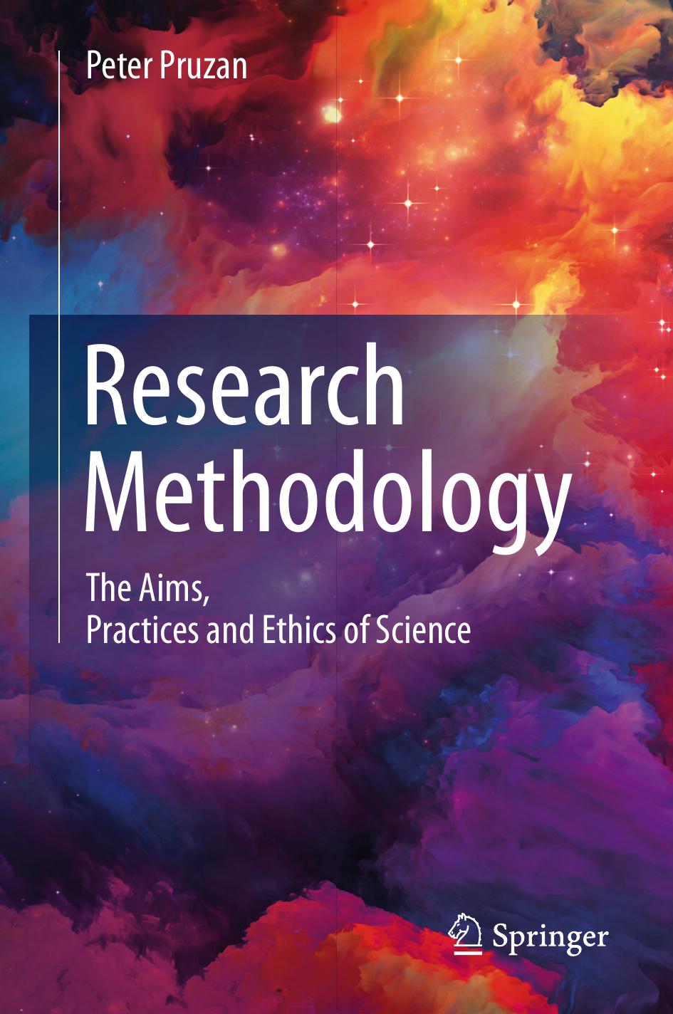 Research Methodology The Aims, Practices and Ethics of Science 2016
