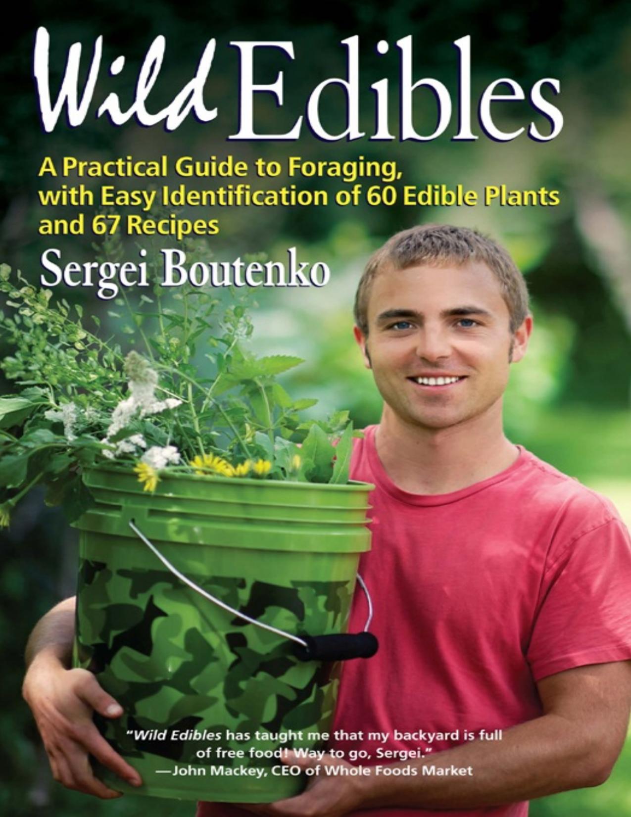 Wild edibles : a practical guide to foraging, with easy identification of 60 edible plants and 67 recipes - PDFDrive.com