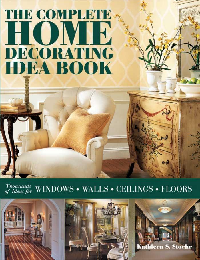 The Complete Home Decorating Idea Book